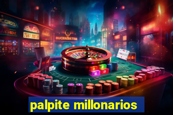 palpite millonarios